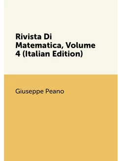 Rivista Di Matematica, Volume 4 (Italian Edition)