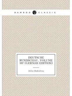 Deutsche Rundschau, Volume 107 (German Edition)