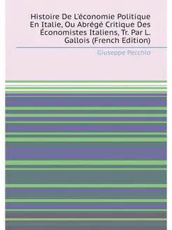 Histoire De L'économie Politique En Italie, Ou Abrég