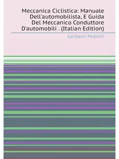 Meccanica Ciclistica Manuale Dell'automobilista, E