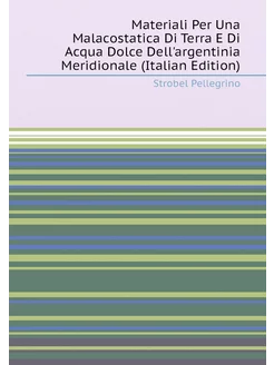 Materiali Per Una Malacostatica Di Terra E Di Acqua