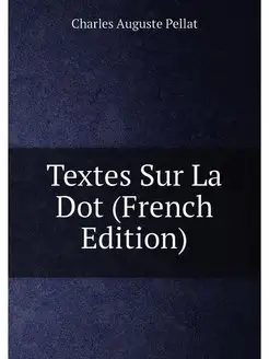 Textes Sur La Dot (French Edition)