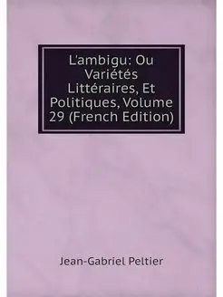 L'ambigu Ou Varietes Litteraires, Et