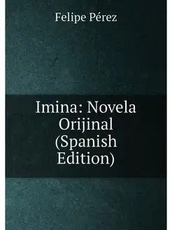 Imina Novela Orijinal (Spanish Edition)