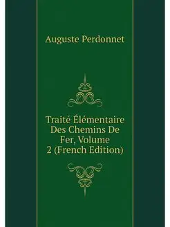 Traite Elementaire Des Chemins De Fer