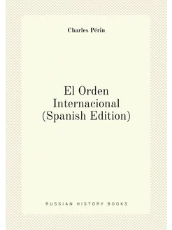 El Orden Internacional (Spanish Edition)