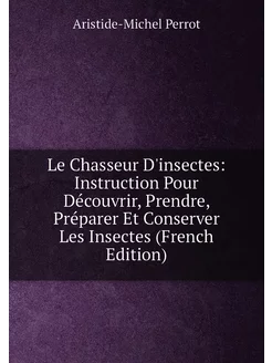 Le Chasseur D'insectes Instruction Pour Découvrir