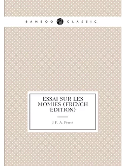 Essai Sur Les Momies (French Edition)