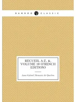 Recueil A-Z, &, Volume 10 (French Edition)