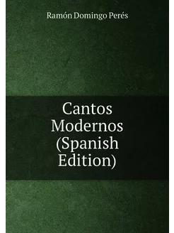 Cantos Modernos (Spanish Edition)