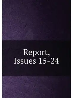 Report, Issues 15-24