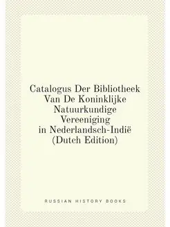 Catalogus Der Bibliotheek Van De Koninklijke Natuurk