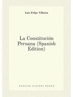 La Constitución Peruana (Spanish Edition)