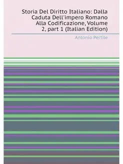 Storia Del Diritto Italiano Dalla Caduta Dell'imper