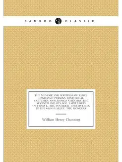 The Memoir and Writings of James Handasyd Perkins H