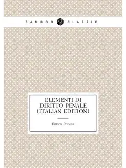 Elementi Di Diritto Penale (Italian Edition)