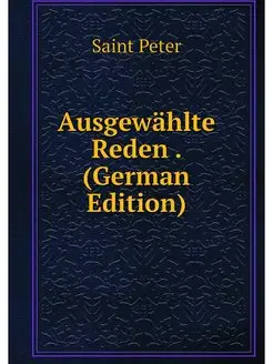 Ausgewahlte Reden . (German Edition)