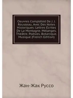 Oeuvres Completed De J. J. Rousseau