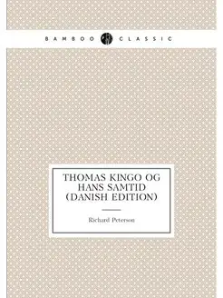 Thomas Kingo Og Hans Samtid (Danish Edition)