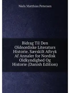 Bidrag Til Den Oldnordiske Literaturs Historie. Særs