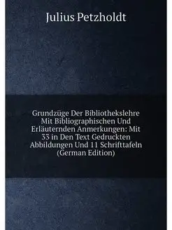 Grundzüge Der Bibliothekslehre Mit Bibliographischen