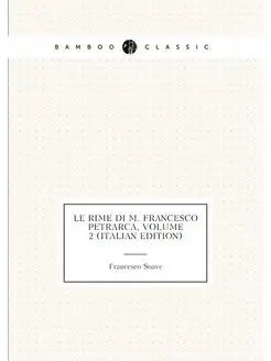 Le Rime Di M. Francesco Petrarca, Volume 2 (Italian