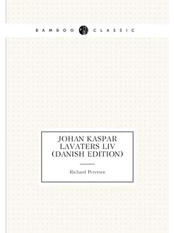 Johan Kaspar Lavaters Liv (Danish Edition)