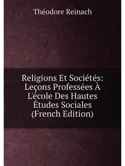 Religions Et Sociétés Leçons Professées À L'école D