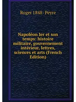 Napoleon Ier et son temps histoire m