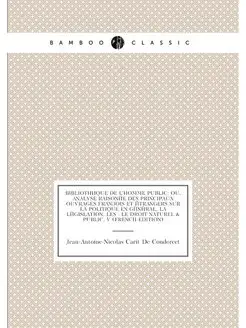 Bibliothèque De L'homme Public Ou, Analyse Raisonée