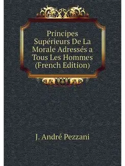 Principes Superieurs De La Morale Adr