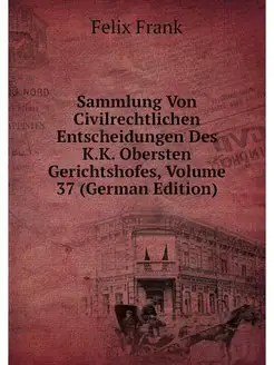 Sammlung Von Civilrechtlichen Entsche