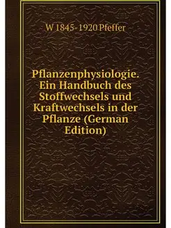 Pflanzenphysiologie. Ein Handbuch des