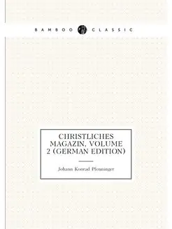 Christliches Magazin, Volume 2 (German Edition)