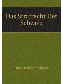 Das Strafrecht Der Schweiz