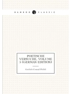 Poetische Versuche, Volume 5 (German Edition)