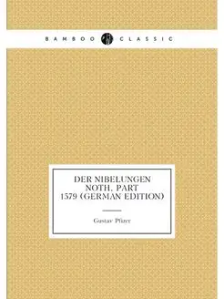 Der Nibelungen Noth, Part 1579 (German Edition)