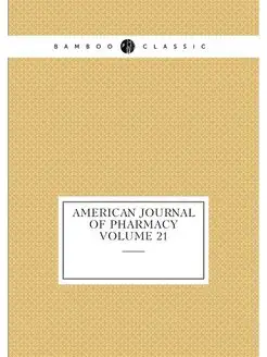 American journal of pharmacy Volume 21