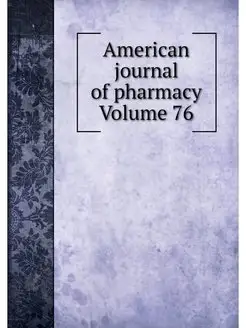 American journal of pharmacy Volume 76