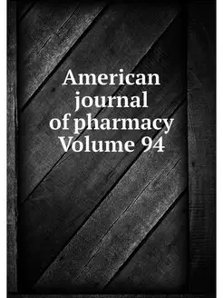 American journal of pharmacy Volume 94