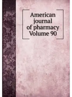 American journal of pharmacy Volume 90