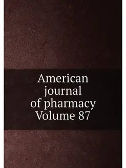 American journal of pharmacy Volume 87