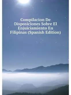 Compilacion De Disposiciones Sobre El