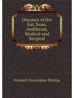 Diseases of the Ear, Nose, Andthroat