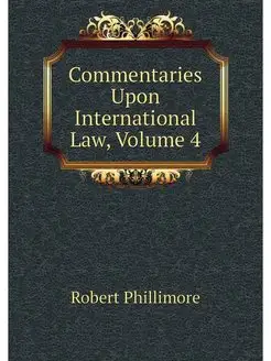 Commentaries Upon International Law