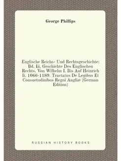 Englische Reichs- Und Rechtsgeschichte Bd. Iii. Ges