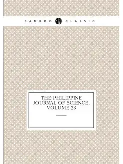 The Philippine Journal of Science, Volume 23