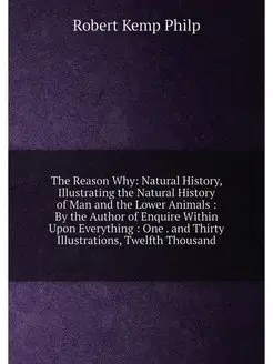 The Reason Why Natural History, Illustrating the Na