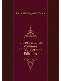 Jahresberichte, Volumes 32-33 (German