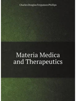 Materia Medica and Therapeutics